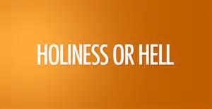 holiness or hell
