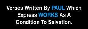 Salvation Conditional Moral Works the just shall live by faith romans banner Paul