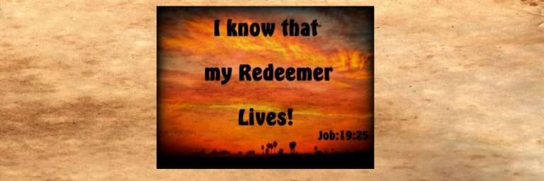 My Redeemer Lives Eternal Evangelism