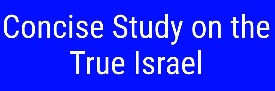 Concise Study on the True Israel