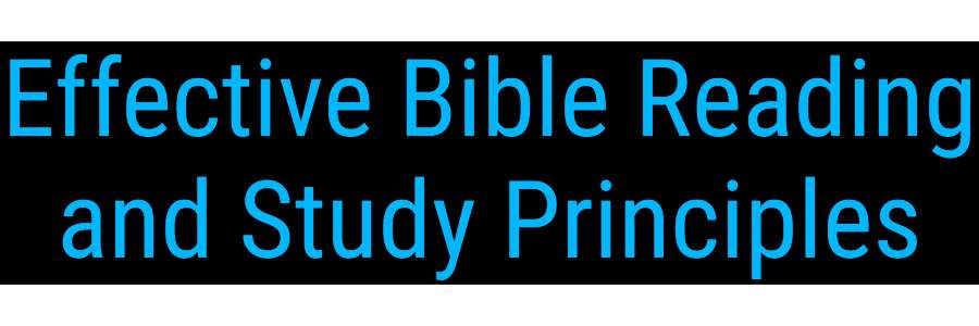 Effective Bible Reading and Study Principles